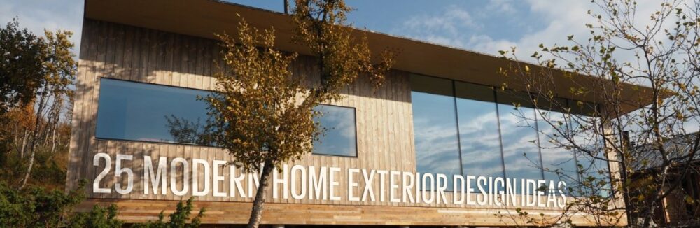 25 modern home exterior design ideas
